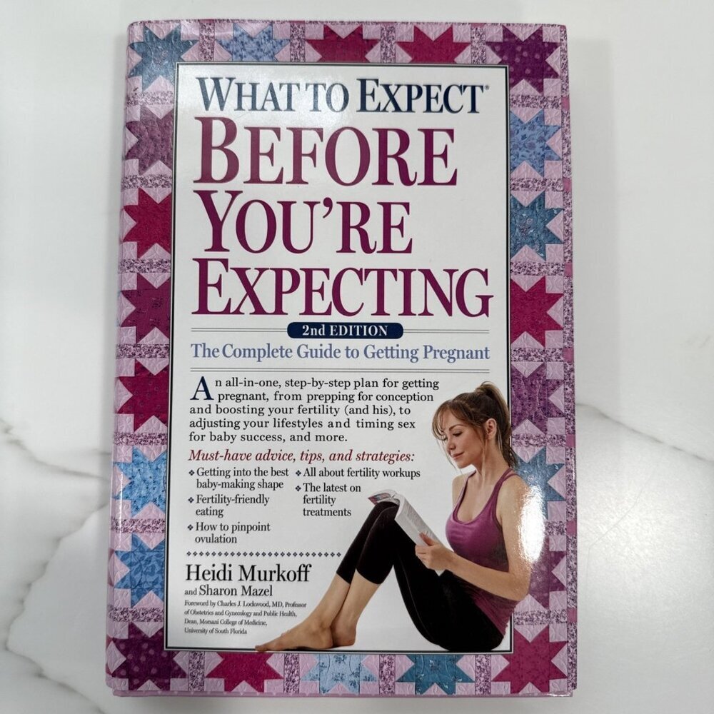 What to Expect Before You're Expecting 2nd Edition Heidi Murkoff  2017 Hardcover